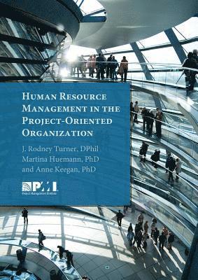 Human Resource Management in the Project-Oriented Organization 1