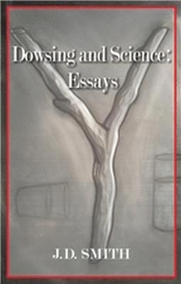 Dowsing and Science: Essays 1