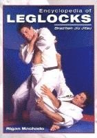 Encyclopedia of Leglocks: Brazilian Jiu Jitsu 1