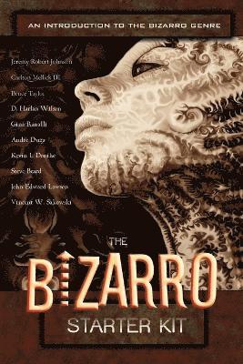 Carlton Mellick, Jeremy Robert Johnson, John Edward Lawson - Bizarro Starter Kit (Orange), Häftad