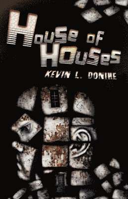 Kevin L. Donihe, Kevin L Donihe - House of Houses, Häftad