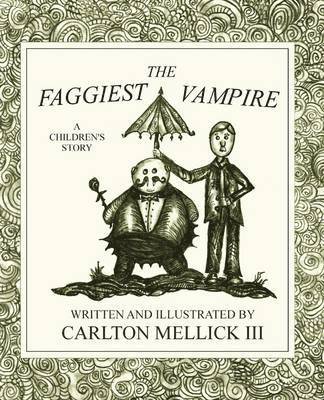 Carlton Mellick III - Faggiest Vampire, Häftad