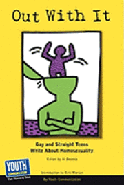 bokomslag Out with It: Gay and Straight Teens Write about Homosexuality