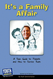It's a Family Affair: A Teen Guide to Parents and How to Survive Them 1