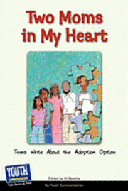 bokomslag Two Moms in My Heart: Teens Write about the Adoption Option