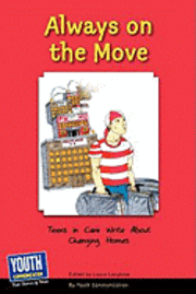 Always on the Move: Teens in Care Write about Changing Homes 1