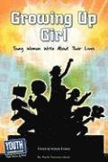 Andrea Estepa, Laura Longhine, Keith Hefner - Growing Up Girl: Young Women Write about Their Lives, Häftad
