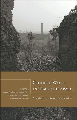 Roger Des Forges, Minglu Gao, Chiao-mei Liu, Haun Saussy - Chinese Walls in Time and Space, Inbunden