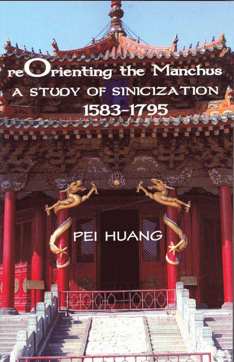 Pei Huang - Reorienting the Manchus, Häftad