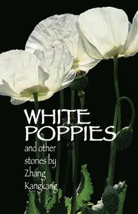 bokomslag White Poppies and Other Stories