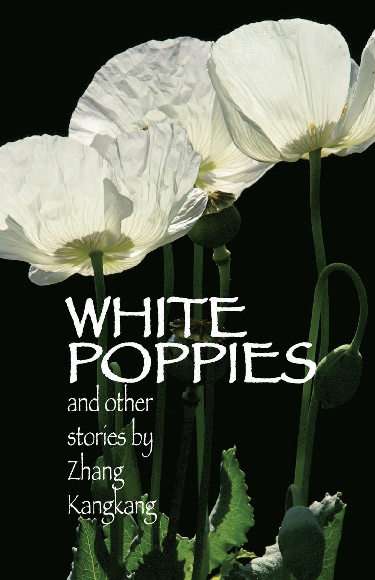 Kangkang Zhang - White Poppies and Other Stories, Häftad