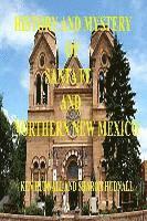 bokomslag History and Mysteryof Santa Fe and Northern New Mexico