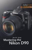 Darrell Young - Mastering the Nikon D90, Häftad