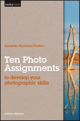 Ten Photo Assignments: To Develop Your Photographic Skills 1