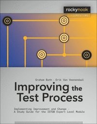 bokomslag Improving the Test Process: Implementing Improvement and Change - A Study Guide for the ISTQB Expert Level Module