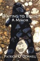 Waiting to Begin: A Memoir 1