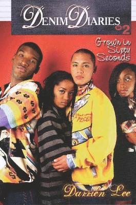 Darrien Lee - Denim Diaries 2: Grown in Sixty Seconds: Denim Diaries 2: Grown in Sixty Seconds, Häftad