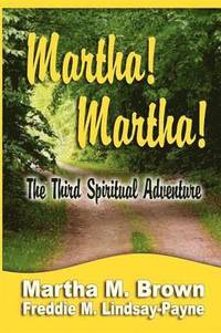 bokomslag Martha! Martha! The Third Spiritual Adventure