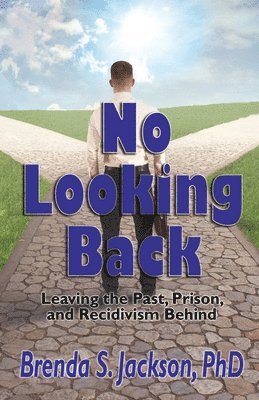 No Looking Back: Leaving the Past, Prison, and Recidivism Behind: Leaving Prison, 1