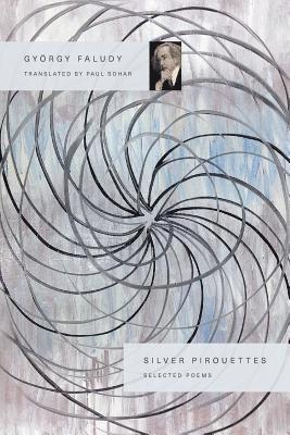 György Faludy - Silver Pirouettes, Häftad