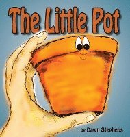 Dawn Stephens, Crystal Bowman - The Little Pot, Inbunden