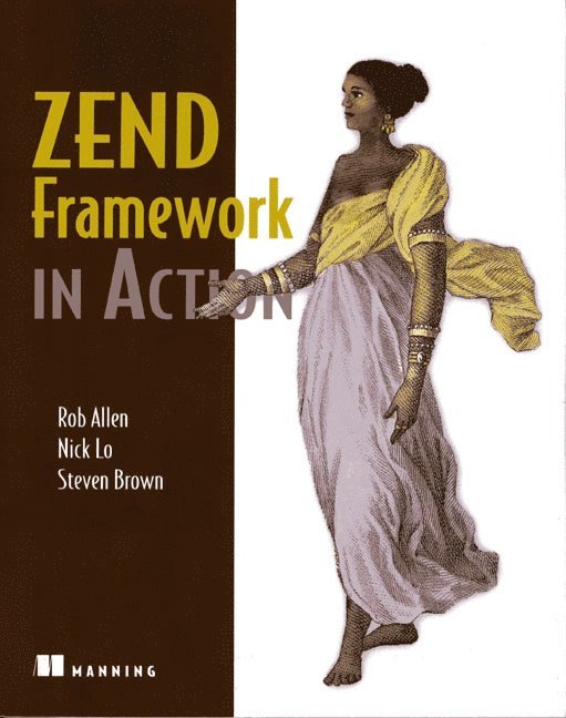 Rob Allen, Nick Lo, Steven Brown - Zend Framework in Action, Häftad