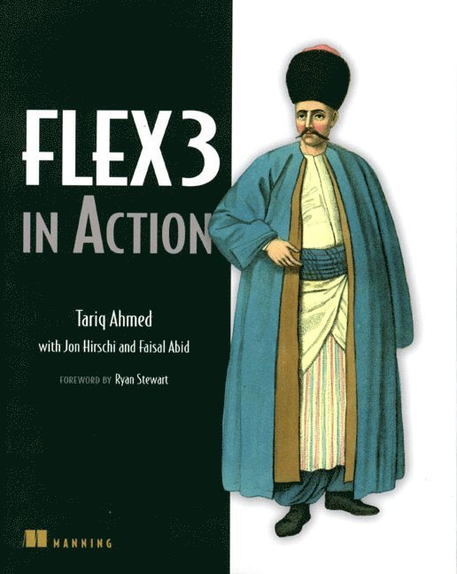 Tariq Ahmed, Jon Hirschi, Faisal Abid - Flex 3 in Action, Häftad