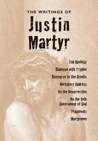 bokomslag The Writings of Justin Martyr