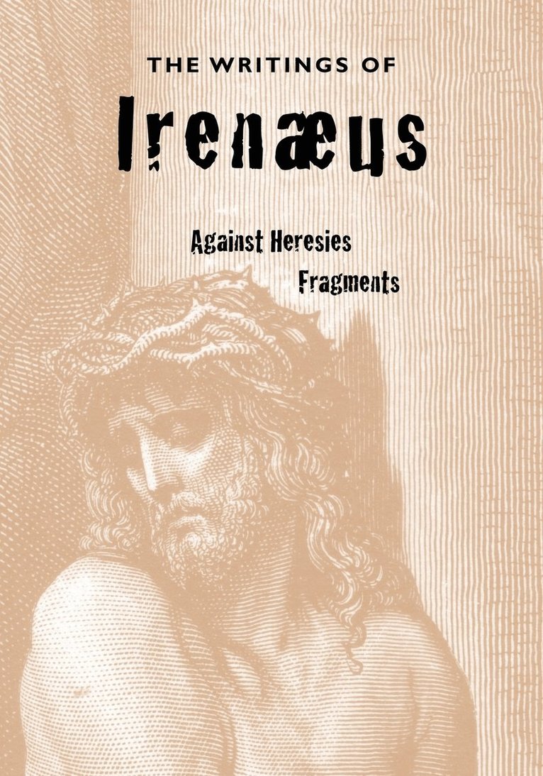 Irenaeus, Alexander Roberts, James Donaldson - Writings of Irenaeus, Häftad