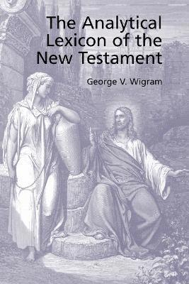 bokomslag The Analytical Greek Lexicon of the New Testament