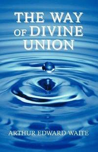 bokomslag The Way of Divine Union