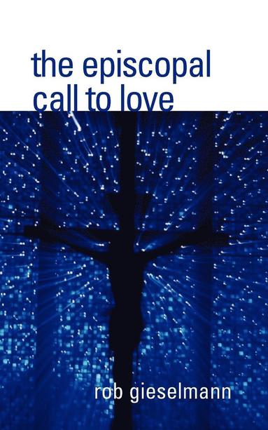 bokomslag The Episcopal Call to Love