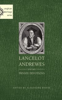 bokomslag Lancelot Andrewes and His Private Devotions