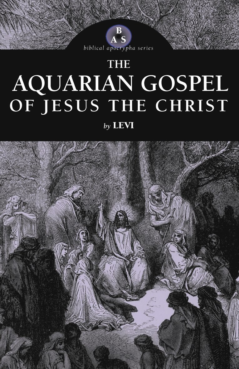 The Aquarian Gospel of Jesus the Christ 1