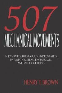 bokomslag Five Hundred and Seven Mechanical Movements