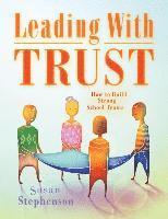 bokomslag Leading with Trust: How to Build Strong School Teams