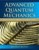 bokomslag Advanced Quantum Mechanics: The Classical-quantum Connection