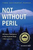 bokomslag Not Without Peril: 150 Years of Misadventure on the Presidential Range of New Hampshire
