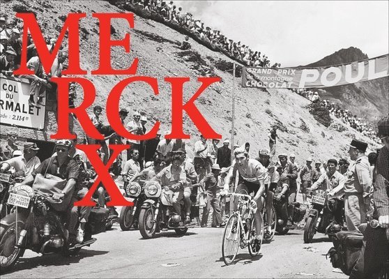 Ron Reuman, Stephan Vanfleteren, Jan Maes, Frederik Backelandt - MERCKX 525, Inbunden