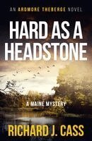 Richard J. Cass - Hard as a Headstone: A Maine Mystery, Häftad