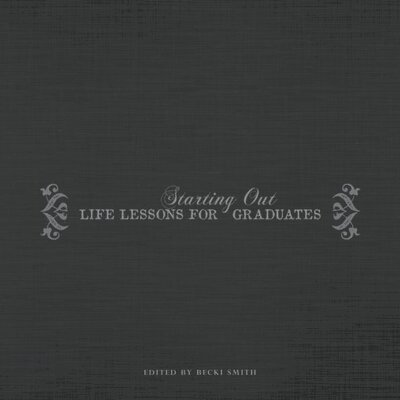 Becki Smith - Starting Out: Life Lessons for Graduates, Inbunden