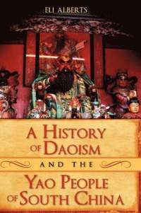 bokomslag A History of Daoism and the Yao People of South China