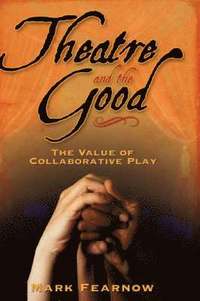 bokomslag Theatre and the Good