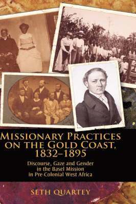 Missionary Practices on the Gold Coast, 1832-1895