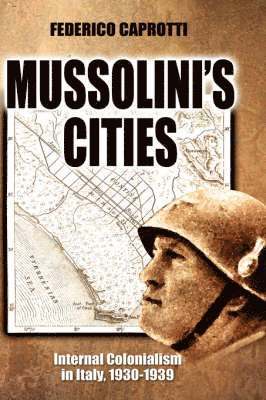 Federico Caprotti - Mussolini's Cities, Inbunden