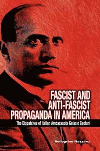 bokomslag Fascist and Anti-Fascist Propaganda in America