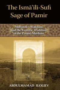 bokomslag Ismaili-Sufi Sage of Pamir