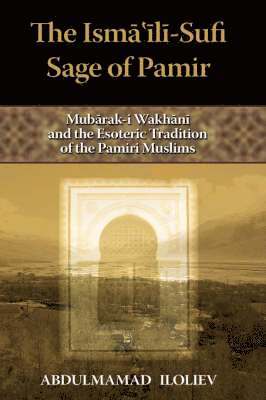 bokomslag Ismaili-Sufi Sage of Pamir