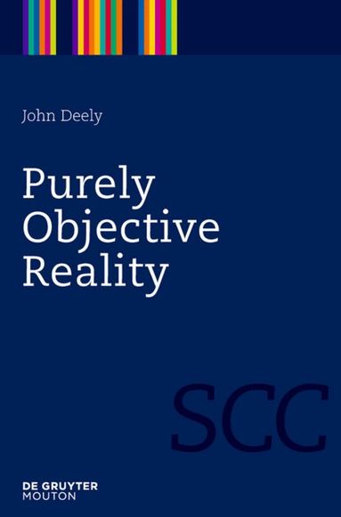 John Deely - Purely Objective Reality, Inbunden