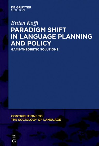 Ettien Koffi - Paradigm Shift in Language Planning and Policy, Inbunden